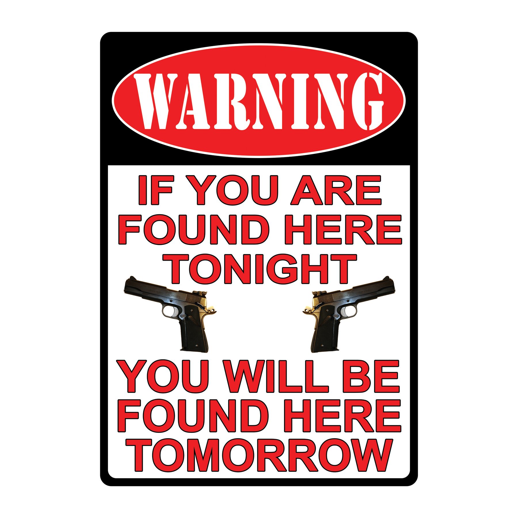 TIN SIGN 12IN X 17IN - WARNING YOU'RE FOUND
