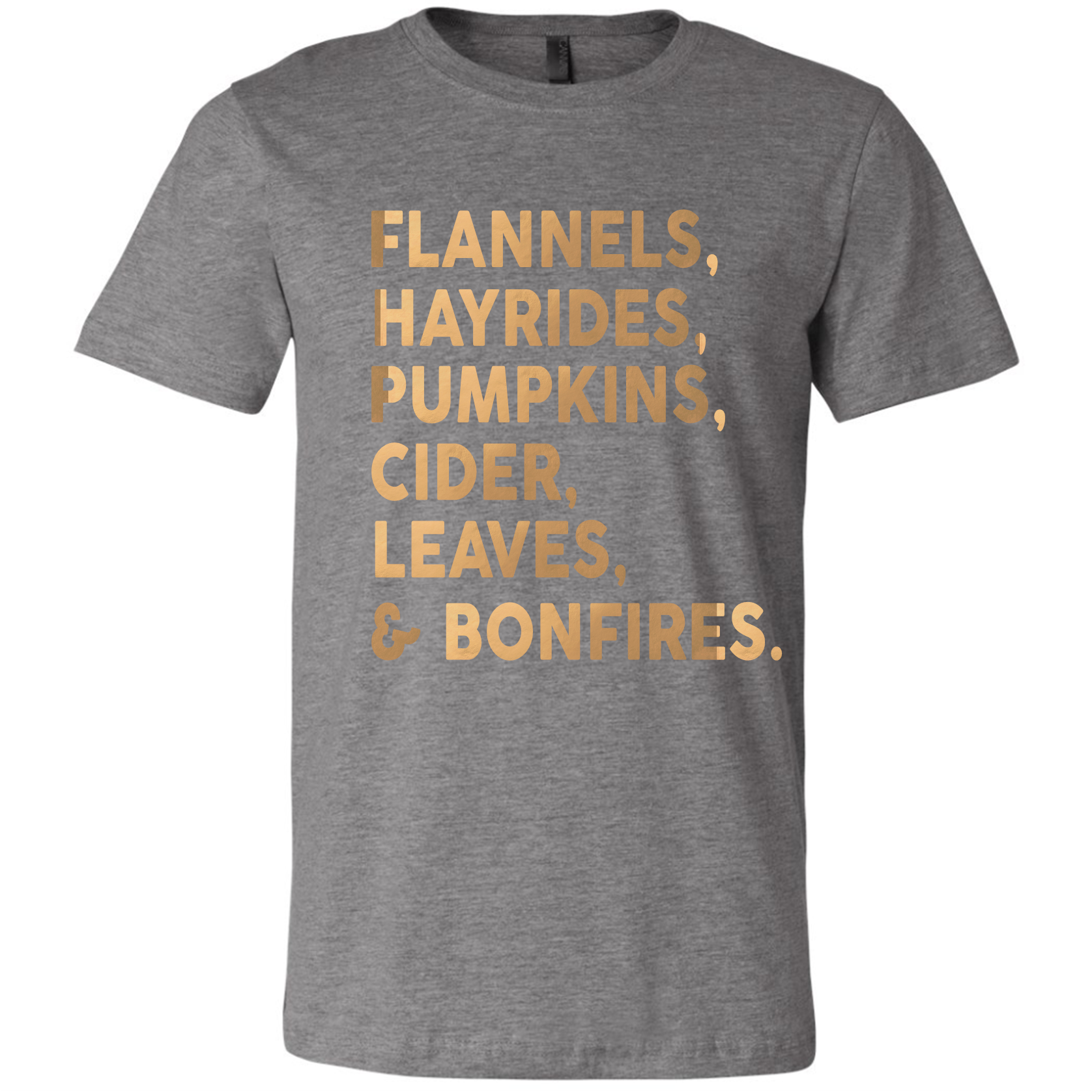 Flannels&comma; Hayrides&comma; Pumpkins&comma; Cider&comma; Leaves and Bonfires Tee